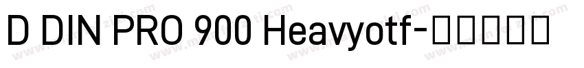 D DIN PRO 900 Heavyotf字体转换